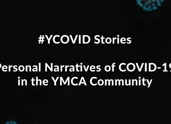 #YCOVID Stories: Personal Narratives of COVID-19 in the YMCA Community